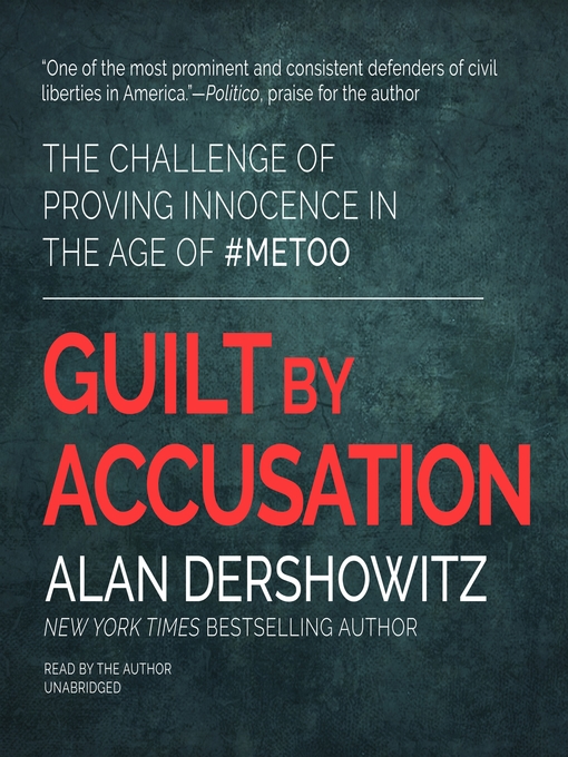 Title details for Guilt by Accusation by Alan Dershowitz - Available
